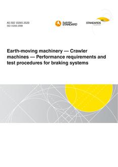 AS ISO 10265: 11/13/2020 Earth-moving machinery – Crawler machines – Performance requirements and test procedures for braking systems AS ISO 10265: 11/13/2020 Earth-moving machinery – Crawler machines – Performance requirements and test procedures for braking systems