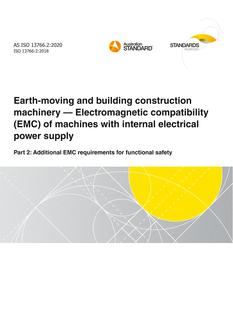AS ISO 13766.2: 11/13/2020 Earth-moving and building construction machinery – Electromagnetic compatibility (EMC) of machines with internal electrical power supply, Part 2: Additional EMC requirements for functional safety