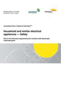 AS/NZS 60335.2.116: 11/27/2020 Household and similar electrical appliances – Safety, Part 2.116: Particular requirements for furniture with electrically motorised parts