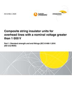 AS 61466.1: 12/04/2020 Composite string insulator units for overhead lines with a nominal voltage greater than 1 000 V, Part 1: Standard strength and end fittings (IEC 61466-1:2016 (ED 2.0) MOD)