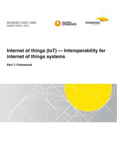 AS ISO/IEC 21823.1: 12/04/2020 Internet of things (IoT) – Interoperability for internet of things systems, Part 1: Framework