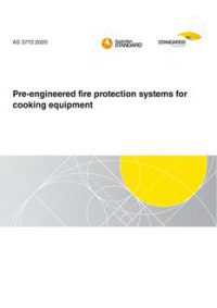 AS 3772: 12/18/2020 Pre-engineered fire protection systems for cooking equipment
