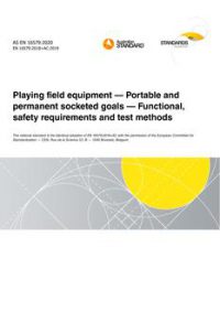 AS EN 16579: 12/18/2020 Playing field equipment – Portable and permanent socketed goals – Functional, safety requirements and test methods