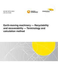 AS ISO 16714: 01/22/2021 Earth-moving machinery – Recyclability and recoverability – Terminology and calculation method