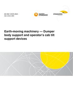 AS ISO 13333: 01/22/2021 Earth-moving machinery – Dumper body support and operator’s cab tilt support devices AS ISO 13333: 01/22/2021 Earth-moving machinery – Dumper body support and operator’s cab tilt support devices