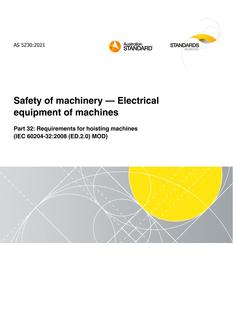 AS 5230: 01/29/2021 Safety of machinery – Electrical equipment of machines, Part 32: Requirements for hoisting machines (IEC 60204-32:2008 (ED.2.0) MOD)
