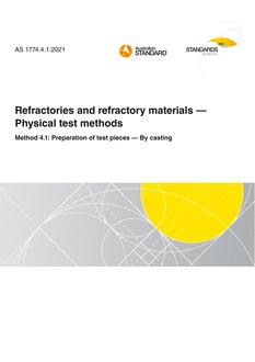 AS 1774.4.1: 02/11/2021 Refractories and refractory materials – Physical test methods, Method 4.1: Preparation of test pieces – By casting