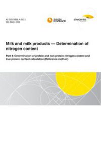 AS ISO 8968.4: 02/26/2021 Milk and milk products – Determination of nitrogen content, Part 4: Determination of protein and non-protein nitrogen content and true protein content calculation (Reference method)