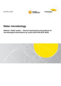 AS 4276.1: 03/05/2021 Water microbiology, Method 1: Water quality – General requirements and guidance for microbiological examinations by culture (ISO 8199:2018, MOD)