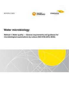 AS 4276.1: 03/05/2021 Water microbiology, Method 1: Water quality – General requirements and guidance for microbiological examinations by culture (ISO 8199:2018, MOD) AS 4276.1: 03/05/2021 Water microbiology, Method 1: Water quality – General requirements and guidance for microbiological examinations by culture (ISO 8199:2018, MOD)