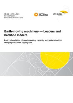 AS ISO 14397.1: 04/01/2021 Earth-moving machinery – Loaders and backhoe loaders, Part 1: Calculation of rated operating capacity and test method for verifying calculated tipping load