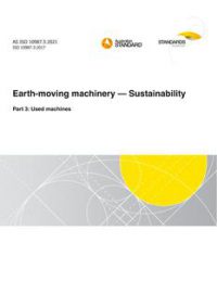 AS ISO 10987.3: 04/01/2021 Earth-moving machinery – Sustainability, Part 3: Used machines AS ISO 10987.3: 04/01/2021 Earth-moving machinery – Sustainability, Part 3: Used machines