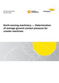 AS ISO 16754: 04/01/2021 Earth-moving machinery – Determination of average ground contact pressure for crawler machines