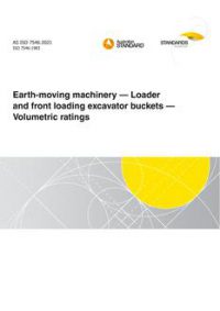 AS ISO 7546: 04/09/2021 Earth-moving machinery – Loader and front loading excavator buckets – Volumetric ratings