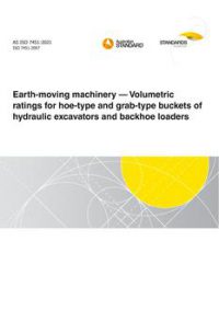 AS ISO 7451: 04/09/2021 Earth-moving machinery – Volumetric ratings for hoe-type and grab-type buckets of hydraulic excavators and backhoe loaders
