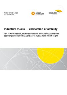AS ISO 22915.4: 04/16/2021 Industrial trucks – Verification of stability, Part 4: Pallet stackers, double stackers and order-picking trucks with operator position elevating up to and including 1 200 mm lift height