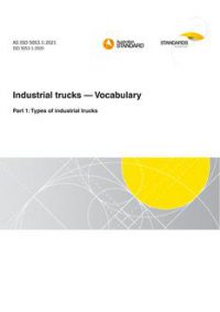 AS ISO 5053.1: 04/30/2021 Industrial trucks – Vocabulary, Part 1: Types of industrial trucks