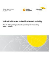 AS ISO 22915.21: 05/07/2021 Industrial trucks – Verification of stability, Part 21: Order-picking trucks with operator position elevating above 1 200 mm