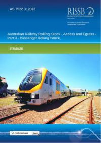 AS 7522.3: 09/07/2012 Australian Railway Rolling Stock – Access and Egress, Part 3: Passenger Rolling Stock AS 7522.3: 09/07/2012 Australian Railway Rolling Stock – Access and Egress, Part 3: Passenger Rolling Stock