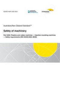 AS/NZS 4024.3202: 05/14/2021 Safety of machinery, Part 3202: Plastics and rubber machines – Injection moulding machines – Safety requirements (ISO 20430:2020, MOD)