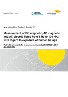 AS/NZS 61786.1: 05/21/2021 Measurement of DC magnetic, AC magnetic and AC electric fields from 1 Hz to 100 kHz with regard to exposure of human beings, Part 1: Requirements for measuring instruments (IEC 61786-1:2013 (ED.1.0) MOD)