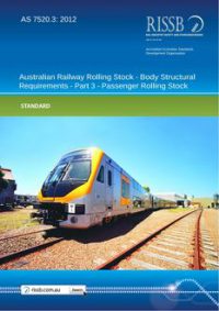 AS 7520.3: 09/07/2012 Australian Railway Rolling Stock – Body Structural Requirements, Part 3: Passenger Rolling Stock AS 7520.3: 09/07/2012 Australian Railway Rolling Stock – Body Structural Requirements, Part 3: Passenger Rolling Stock