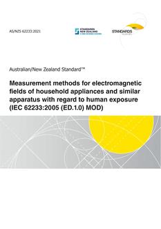 AS/NZS 62233: 05/21/2021 Measurement methods for electromagnetic fields of household appliances and similar apparatus with regard to human exposure (IEC 62233:2005 (ED.1.0) MOD)