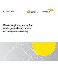 AS 3584.1: 05/28/2021 Diesel engine systems for underground coal mines, Part 1: Fire protected – Heavy duty