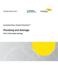 AS/NZS 3500.3: 05/28/2021 Plumbing and drainage, Part 3: Stormwater drainage