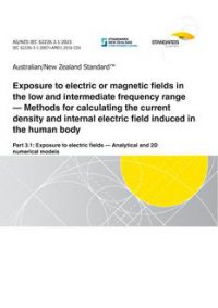 AS/NZS IEC 62226.3.1: 06/04/2021 Exposure to electric or magnetic fields in the low and intermediate frequency range – Methods for calculating the current density and internal electric field induced in the human body, Part 3.1: Exposure to electric fields – Analytical and 2D numerical models