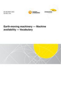 AS ISO 8927: 06/04/2021 Earth-moving machinery – Machine availability – Vocabulary