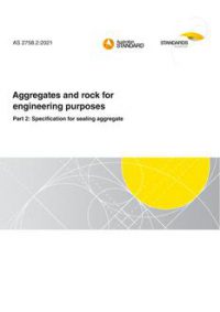 AS 2758.2: 06/11/2021 Aggregates and rock for engineering purposes, Part 2: Specification for sealing aggregate