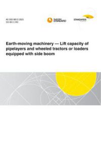 AS ISO 8813: 06/11/2021 Earth-moving machinery – Lift capacity of pipelayers and wheeled tractors or loaders equipped with side boom