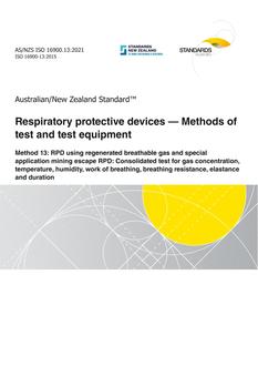 AS/NZS ISO 16900.13: 06/18/2021 Respiratory protective devices – Methods of test and test equipment, Method 13: RPD using regenerated breathable gas and special application mining escape RPD: Consolidated test for gas concentration, temperature, humidity, work of breathing, breathing resistance, elastance and duration