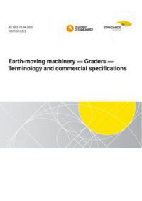 AS ISO 7134: 06/18/2021 Earth-moving machinery – Graders – Terminology and commercial specifications