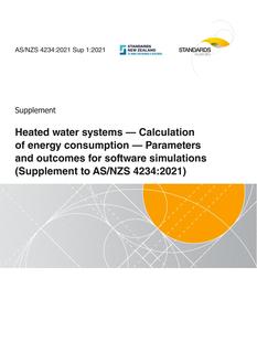AS/NZS 4234 Sup 1: 06/25/2021 Heated water systems – Calculation of energy consumption – Parameters and outcomes for software simulations (Supplement to AS/NZS 4234:2021) Amendment