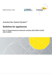 AS/NZS 61058.1.2: 06/25/2021 Switches for appliances, Part 1.2: Requirements for electronic switches (IEC 61058-1-2:2016 (ED.1.0) MOD)
