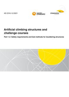AS 2316.1.2: 06/30/2021 Artificial climbing structures and challenge courses, Part 1.2: Safety requirements and test methods for bouldering structures