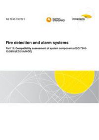 AS 7240.13: 07/02/2021 Fire detection and alarm systems, Part 13: Compatibility assessment of system components (ISO 7240-13:2018 (ED.2.0) MOD)