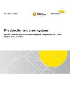 AS 7240.13: 07/02/2021 Fire detection and alarm systems, Part 13: Compatibility assessment of system components (ISO 7240-13:2018 (ED.2.0) MOD)