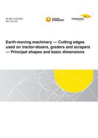 AS ISO 7129: 07/09/2021 Earth-moving machinery – Cutting edges used on tractor-dozers, graders and scrapers – Principal shapes and basic dimensions