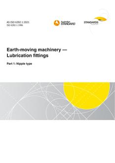 AS ISO 6392.1: 07/09/2021 Earth-moving machinery – Lubrication fittings, Part 1: Nipple type