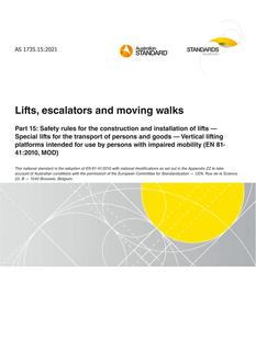AS 1735.15: 07/23/2021 Lifts, escalators and moving walks, Part 15: Safety rules for the construction and installation of lifts – Special lifts for the transport of persons and goods – Vertical lifting platforms intended for use by persons with impaired mobility (EN 81-41:2010, MOD)