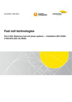 AS 62282.3.300: 08/20/2021 Fuel cell technologies, Part 3.300: Stationary fuel cell power systems – Installation (IEC 62282-3-300:2012 (ED.1.0), MOD)