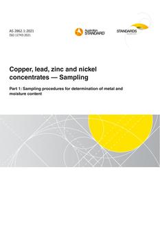 AS 2862.1: 08/27/2021 Copper, lead, zinc and nickel concentrates – Sampling, Part 1: Sampling procedures for determination of metal and moisture content