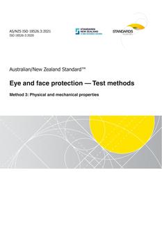 AS/NZS ISO 18526.3: 08/27/2021 Eye and face protection – Test methods, Method 3: Physical and mechanical properties AS/NZS ISO 18526.3: 08/27/2021 Eye and face protection – Test methods, Method 3: Physical and mechanical properties