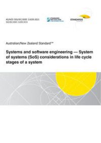 AS/NZS ISO/IEC/IEEE 21839: 09/03/2021 Systems and software engineering – System of systems (SoS) considerations in life cycle stages of a system