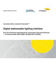 AS/NZS 62386.105: 09/03/2021 Digital addressable lighting interface, Part 105: Particular requirements for control gear and control devices – Firmware Transfer (IEC 62385-105:2020 (ED.1.0) MOD)