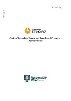 AS 4707: 09/15/2021 Chain of Custody of Forest and Tree-based Products – Requirements