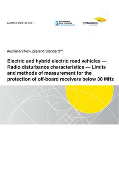 AS/NZS CISPR 36: 10/22/2021 Electric and hybrid electric road vehicles – Radio disturbance characteristics – Limits and methods of measurement for the protection of off-board receivers below 30 MHz